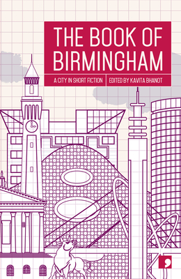 The Book of Birmingham: A City in Short Fiction (Reading the City)