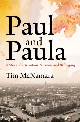 Paul and Paula: A Story of Separation, Survival and Belonging Cover Image