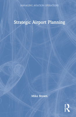 Strategic Airport Planning By Mike Brown Cover Image