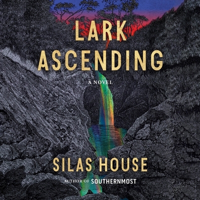 Lark Ascending By Silas House, Charlie Thurston (Read by) Cover Image