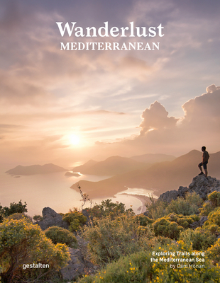 Wanderlust Mediterranean: Exploring Trails Along the Mediterranean Sea Cover Image