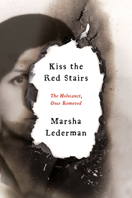 Kiss the Red Stairs: The Holocaust, Once Removed Cover Image