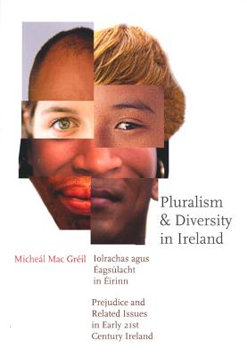 Pluralism and Diversity in Ireland: Prejudice and Related Issues in Early 21st Century Ireland Cover Image