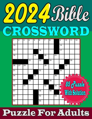 2024 Bible Crossword Puzzle For Adults: Large Print New 85 Featuring Bible verses and Christian hymns Crosswords, With Solutions. Cover Image