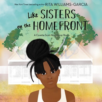 Like Sisters on the Homefront By Rita Williams-Garcia, Joniece Abbott-Pratt (Read by) Cover Image