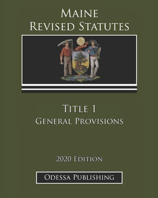 Maine Revised Statutes 2020 Edition Title 1 General Provisions Cover Image