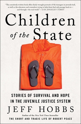 Children of the State: Stories of Survival and Hope in the Juvenile Justice System By Jeff Hobbs Cover Image