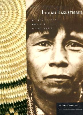 Indian Basketmakers of California and the Great Basin:  The Art and Fine Tradition: The Art and Fine Tradition Cover Image