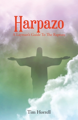 Harpazo: A Layman's Guide To The Rapture Cover Image