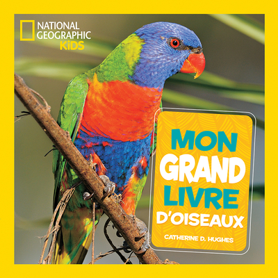 National Geographic Kids: Mon Grand Livre d'Oiseaux Cover Image