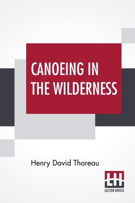 Canoeing In The Wilderness: Edited By Clifton Johnson Cover Image