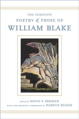 The Complete Poetry and Prose of William Blake: With a New Foreword and Commentary by Harold Bloom