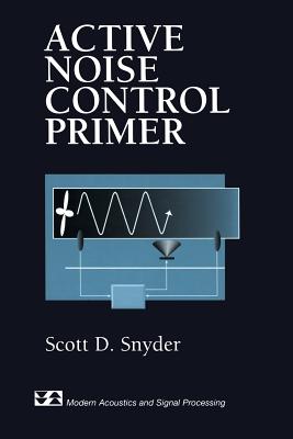 Active Noise Control Primer (Modern Acoustics and Signal Processing) Cover Image