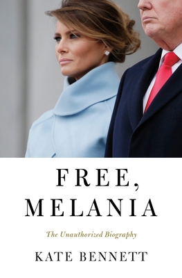 Free, Melania: The Unauthorized Biography Cover Image