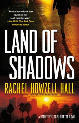 Land of Shadows (Detective Elouise Norton #1) By Rachel Howzell Hall Cover Image