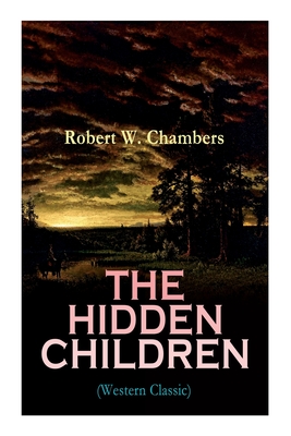 The Hidden Children (Western Classic): The Heart-Warming Saga of an Unusual Friendship during the American Revolution Cover Image