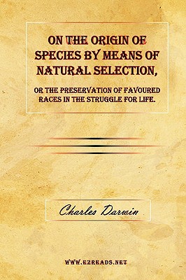 On the Origin of Species by Means of Natural Selection, or The Preservation of Favoured Races in the Struggle for Life. Cover Image