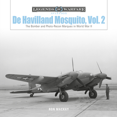 de Havilland Mosquito, Vol. 2: The Bomber and Photo-Recon Marques in World War II (Legends of Warfare: Aviation #50) Cover Image