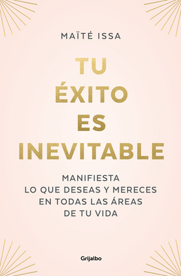 Tu éxito es inevitable / Your Success is Inevitable By Maite Issa Cover Image