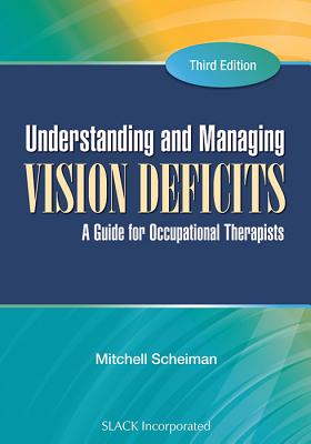 Understanding and Managing Vision Deficits: A Guide for Occupational Therapists Cover Image