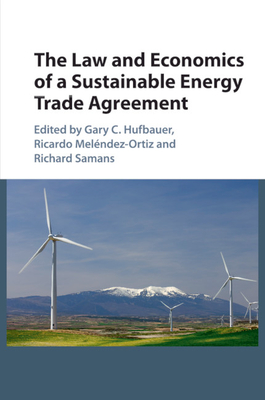 The Law and Economics of a Sustainable Energy Trade Agreement Cover Image