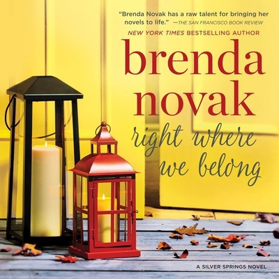 Right Where We Belong (Silver Springs #4) By Brenda Novak, Veronica Worthington (Read by) Cover Image