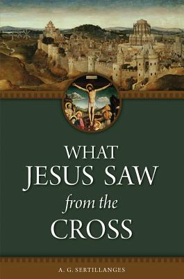 What Jesus Saw from the Cross (Revised) Cover Image