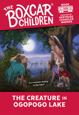 The Creature in Ogopogo Lake (The Boxcar Children Mysteries #108)