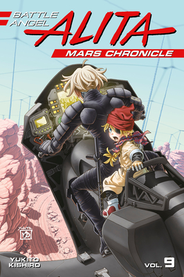 Battle Angel Alita Mars Chronicle 9 (Battle Angel Alita: Mars Chronicle #9) By Yukito Kishiro Cover Image