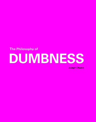 The Philosophy of Dumbness Cover Image