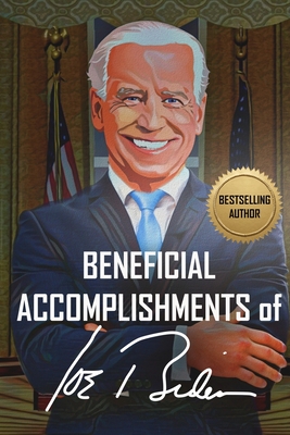 Beneficial Accomplishments of Joe Biden (It is blank - it is a joke, so is he!) Cover Image