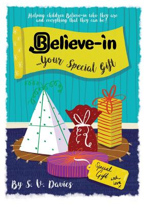 Believe-in Your Special Gift By S. V. Davies, Catherine Clarke (Illustrator), Katharine Smith (Editor) Cover Image