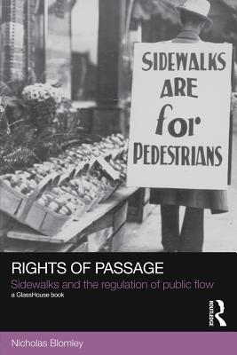 Rights of Passage: Sidewalks and the Regulation of Public Flow (Social Justice) By Nicholas Blomley Cover Image