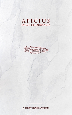 Apicius: De Re Coquinaria Cookbook Cover Image