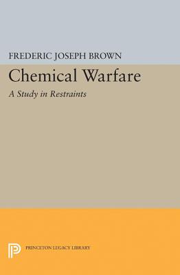 Chemical Warfare: A Study in Restraints (Princeton Legacy Library #2119) Cover Image