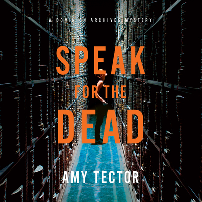 Speak for the Dead (Dominion Archives Mysteries #2)