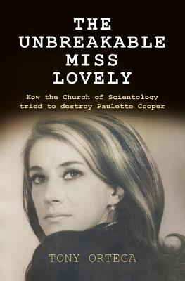 The Unbreakable Miss Lovely: How the Church of Scientology tried to destroy  Paulette Cooper (Paperback)