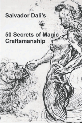 50 Secrets of Magic Craftsmanship By Salvador Dali, Haakon M. Chevalier (Translator) Cover Image