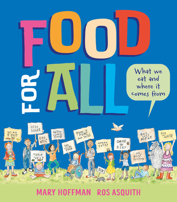 Food for All: What We Eat and Where it Comes From By Mary Hoffman, Ros Asquith (Illustrator) Cover Image