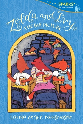 Zelda and Ivy: The Big Picture: Candlewick Sparks By Laura McGee Kvasnosky, Laura McGee Kvasnosky (Illustrator) Cover Image