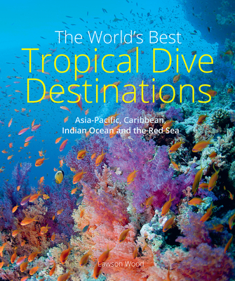 The World's Best Tropical Dive Destinations Cover Image