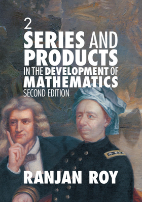 Series and Products in the Development of Mathematics: Volume 2 Cover Image