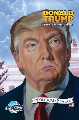 Political Power: Donald Trump: Road to the White House Cover Image