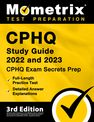 Cphq Study Guide 2022 and 2023 - Cphq Exam Secrets Prep, Full-Length Practice Tests, Detailed Answer Explanations: [3rd Edition] Cover Image