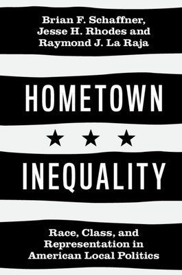 Hometown Inequality: Race, Class, and Representation in American Local Politics Cover Image