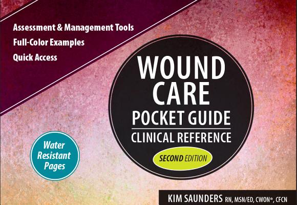 Wound Care Pocket Guide: Clinical Reference, Second Edition By Kim Saunders Cover Image
