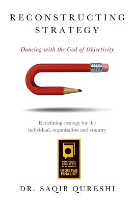 Reconstructing Strategy: Dancing with the God of Objectivity By Saqib Iqbal Qureshi Cover Image
