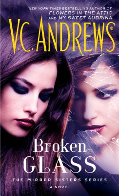 Broken Glass (The Mirror Sisters Series #2) By V.C. Andrews Cover Image