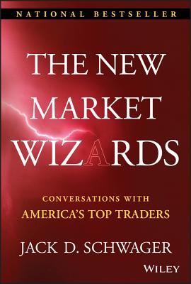 The New Market Wizards: Conversations with America's Top Traders (Wiley Trading #95) By Jack D. Schwager Cover Image