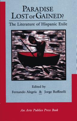 Paradise Lost or Gained? the Literature of Hispanic Exile Cover Image